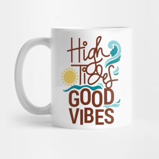 High Tides and Good Vibes Mug